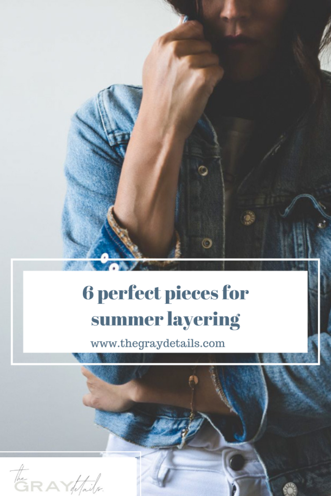 Perfect Pieces for Summer Layering