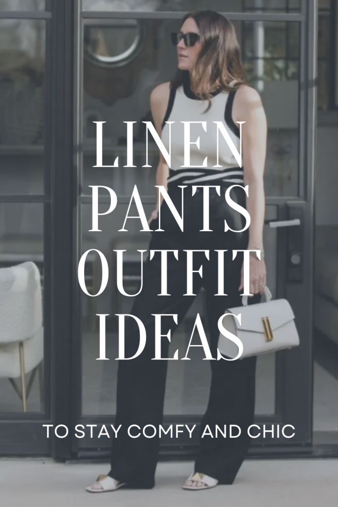 linen pants outfit ideas