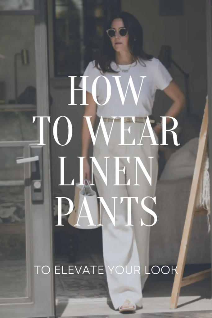 How to Wear Linen Pants