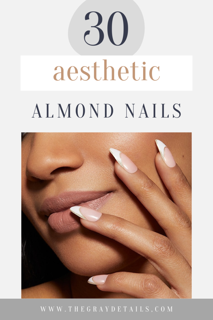 30 Aesthetic Almond Nails