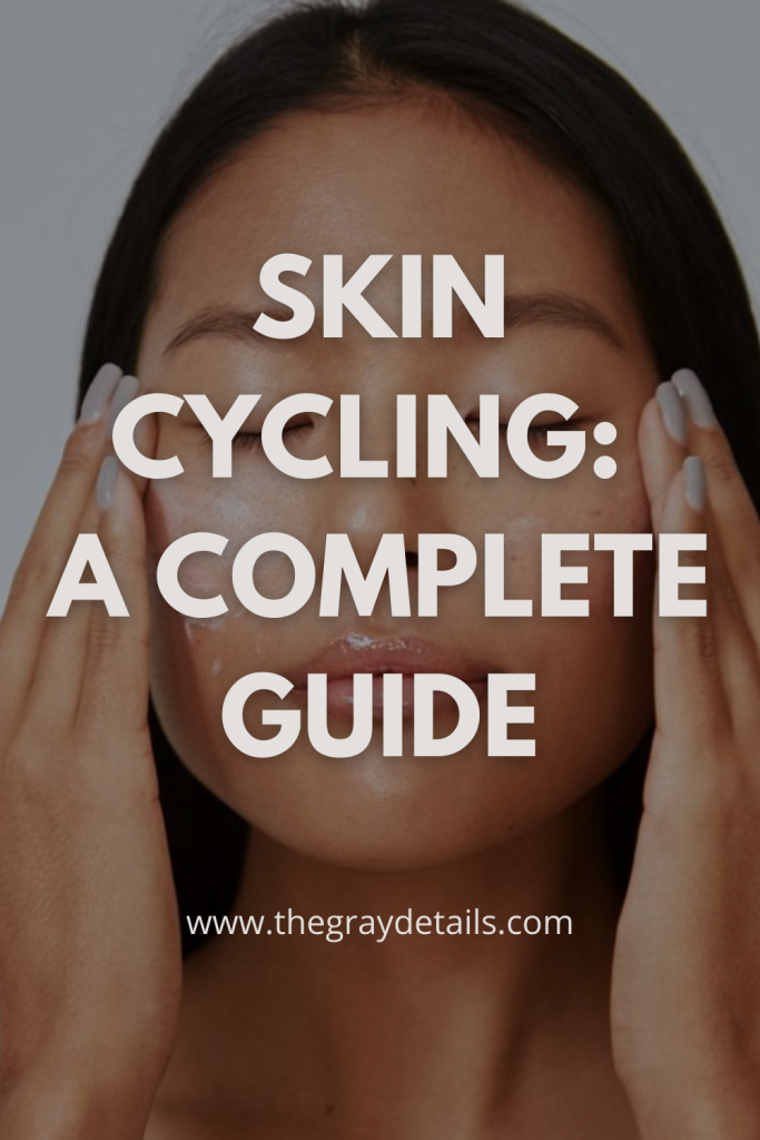 Guide to Skin Cycling