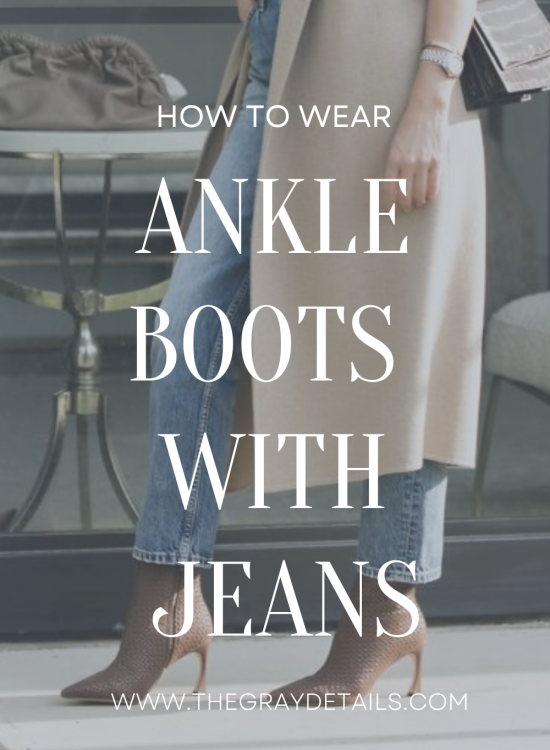 How to Wear Ankle Boots with Jeans