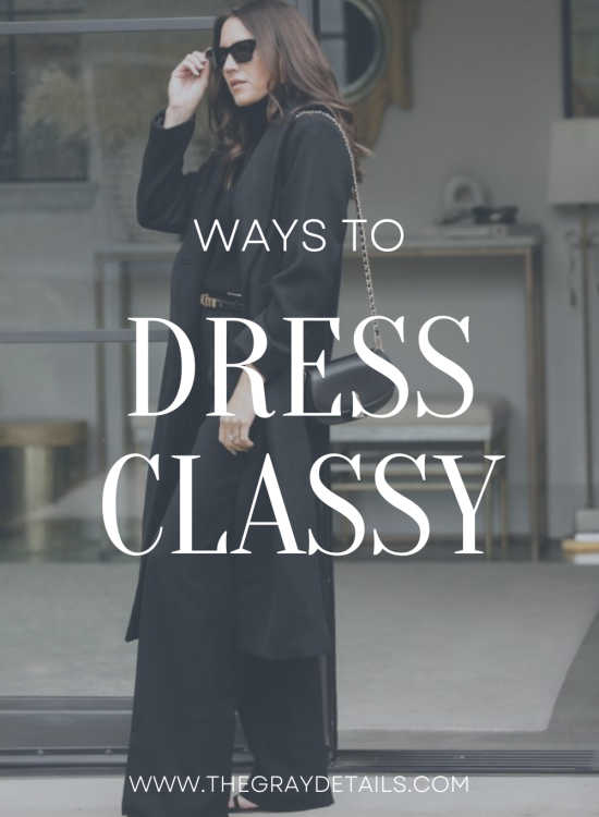 How to Dress Classy and Elegant