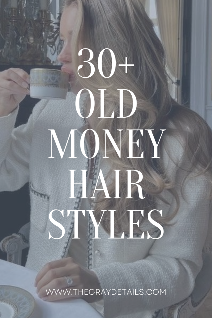 30+ Old Money Hairstyles for Women