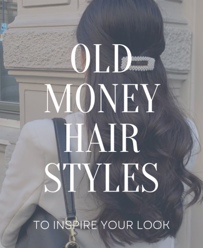 Old Money Hairstyles for Women