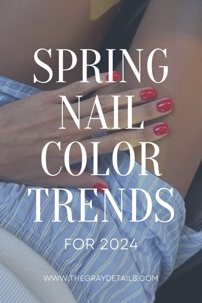 Best Spring Nail Colors for 2024