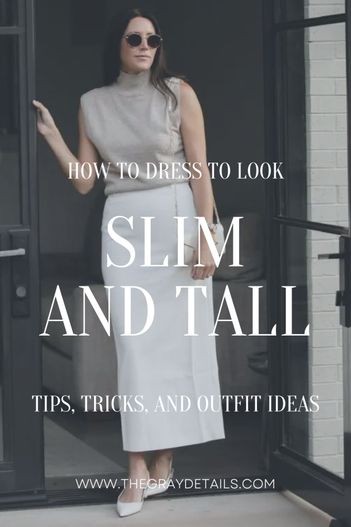 How To Dress To Look Slim And Tall