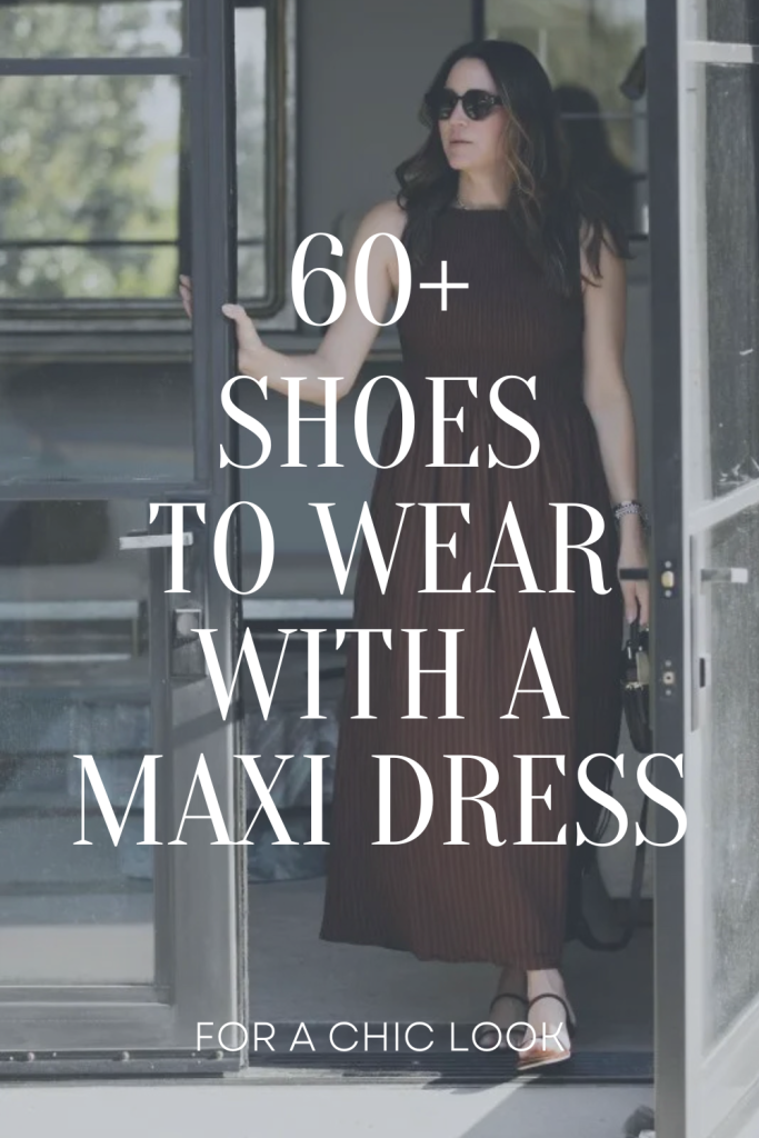 60+ Shoes to Wear With Maxi Dress