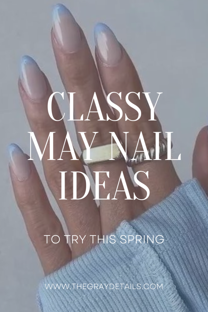 Classy May Nails