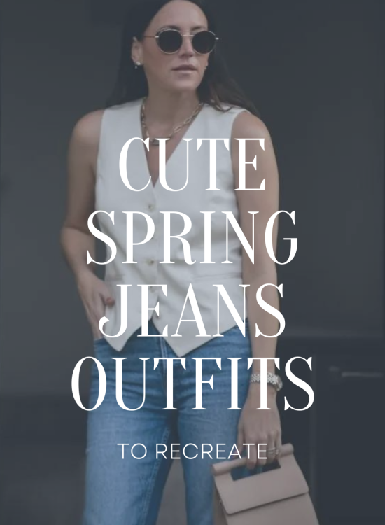 Cute Jeans Outfits for Spring