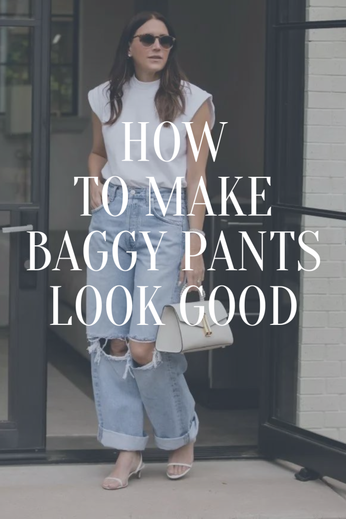 how to Make Baggy Pants Look Good