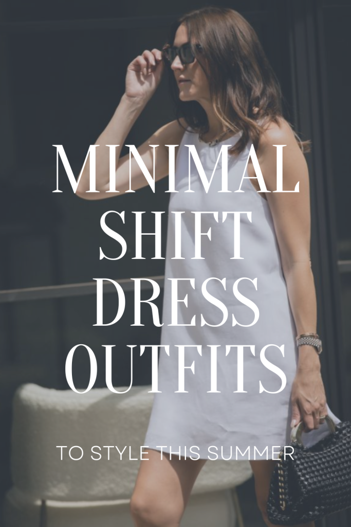 Minimal Shift Dress Outfits for Summer