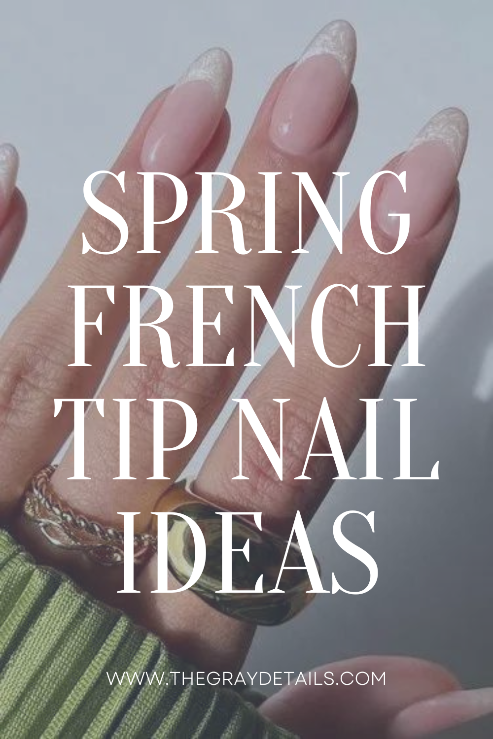 Spring French Tip Nails - the gray details | Lifestyle Blog