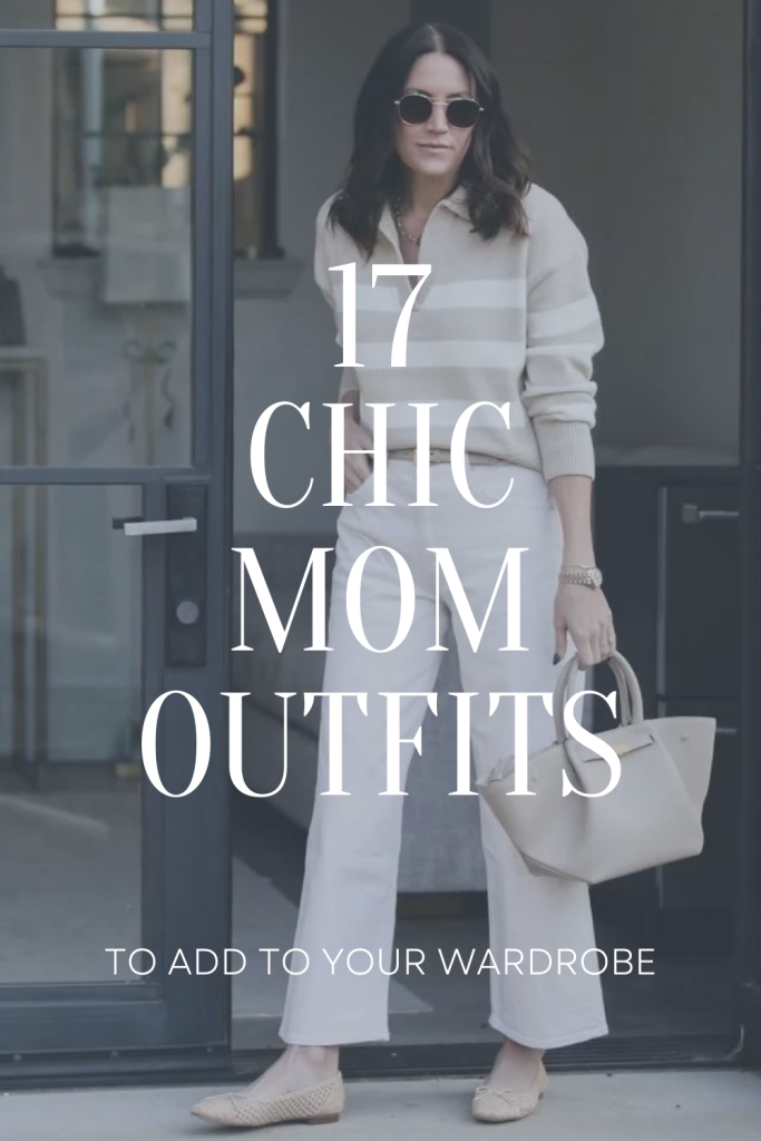 17 chic mom outfits