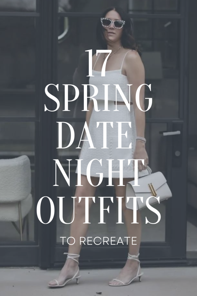 17 spring date night outfits