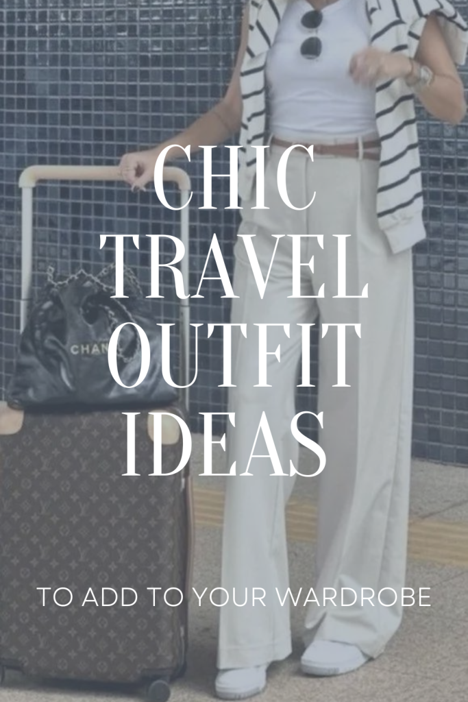 Chic travel outfit ideas