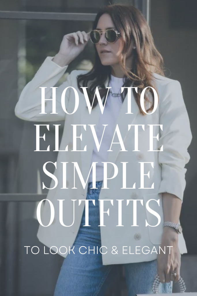 How To Elevate Basic Outfits