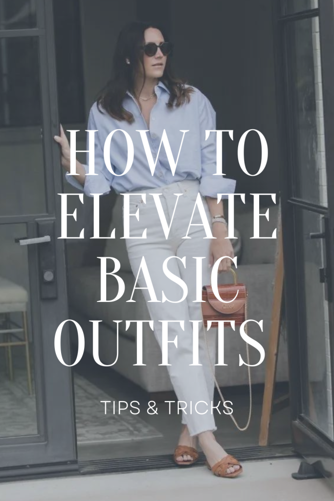 How To Elevate Basic Outfits tips & tricks