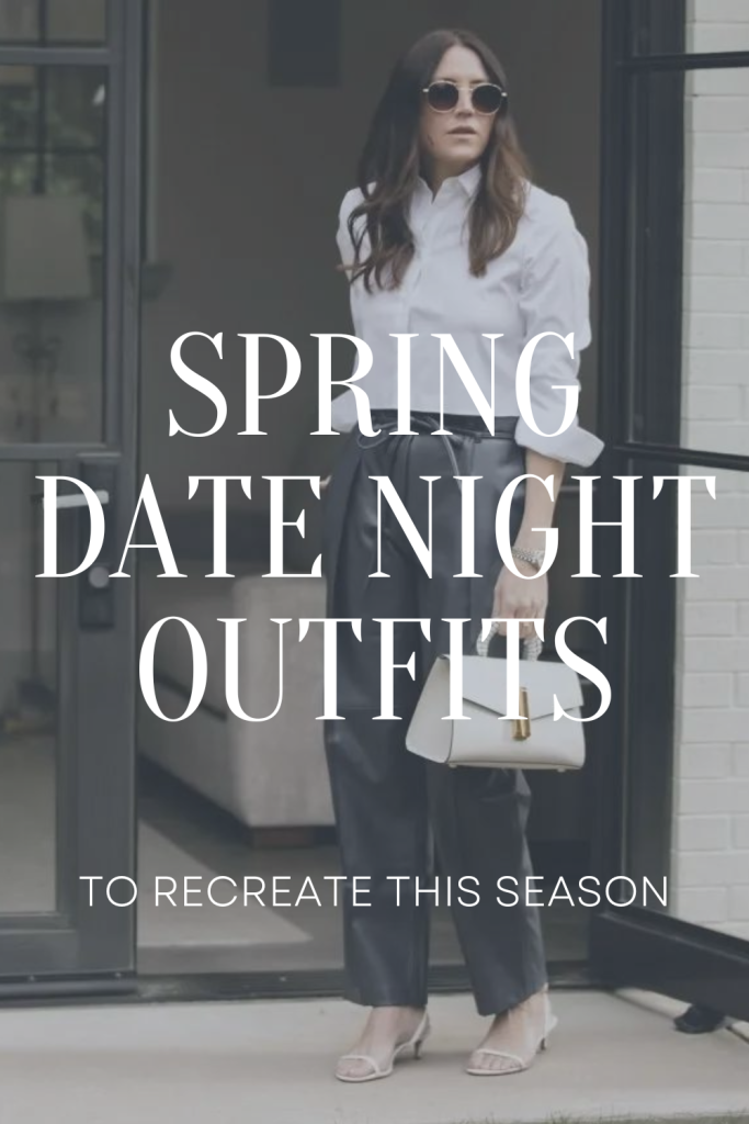 spring date night outfits to recreate