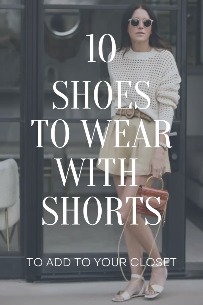 10 Shoes to Wear With Shorts