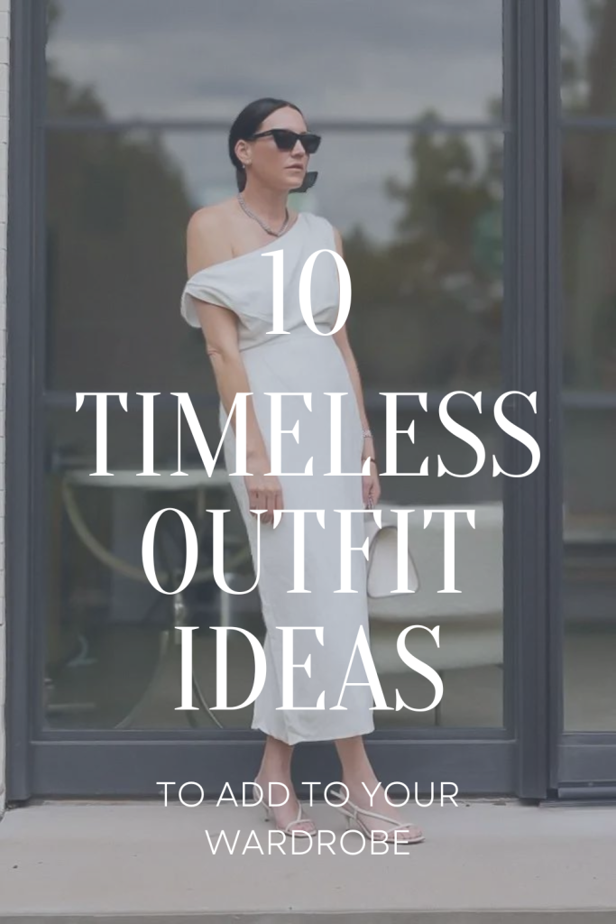 10 Timeless Outfit Ideas