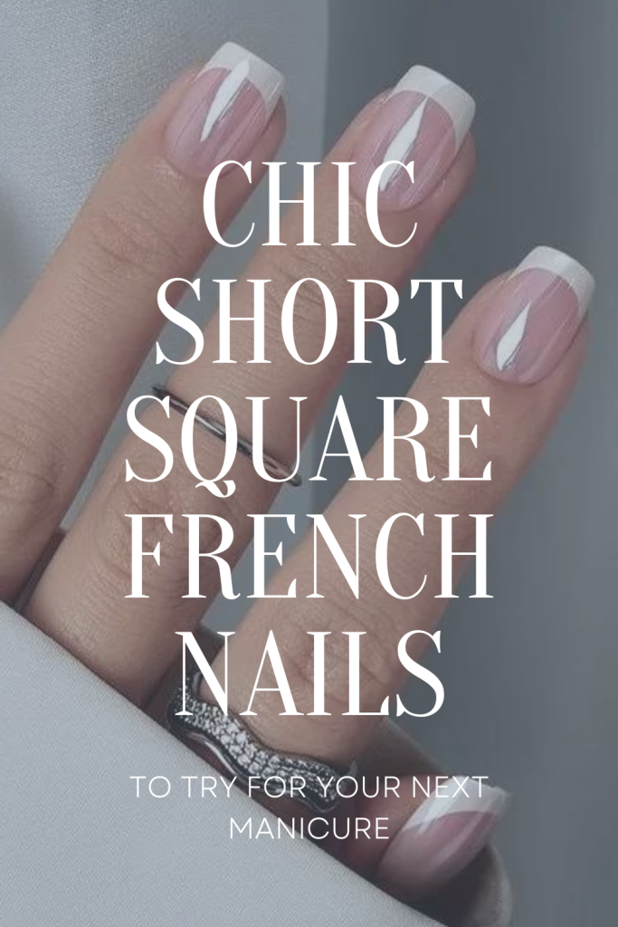 chic Short Square French nails