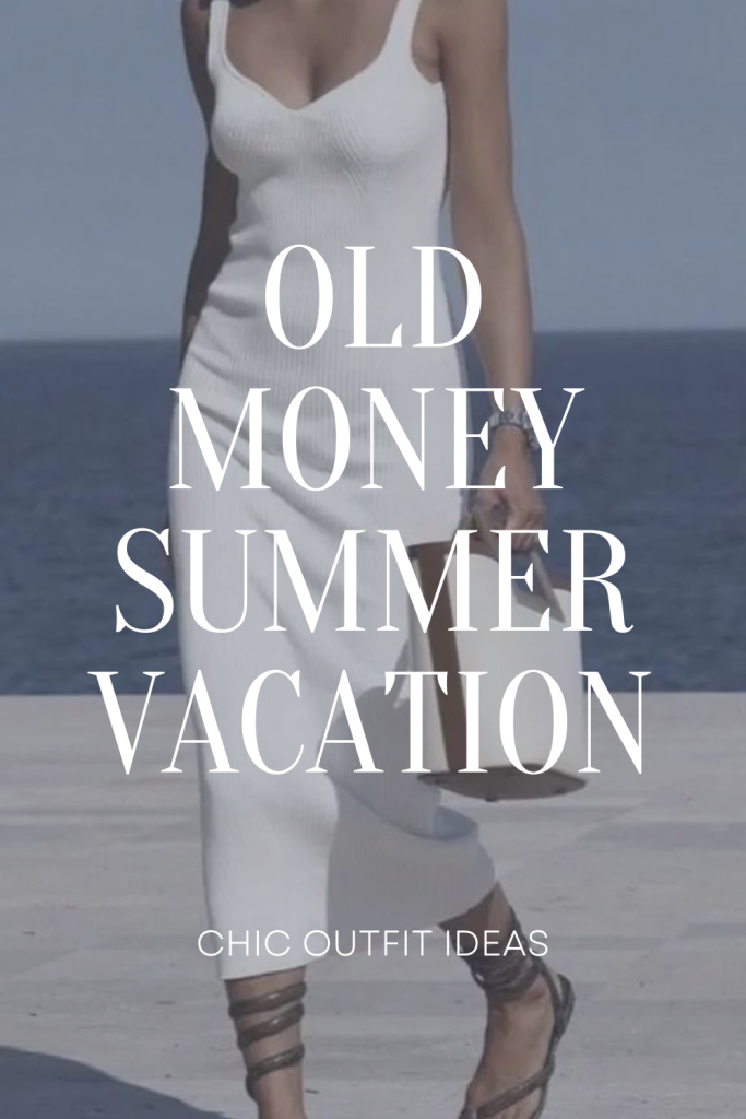 Old Money Summer Vacation Outfits