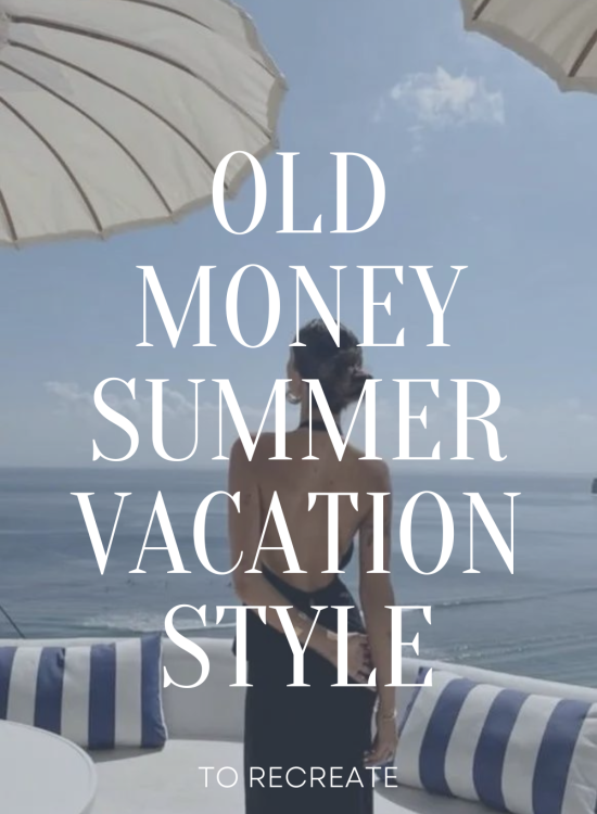 Old Money Summer Vacation Style