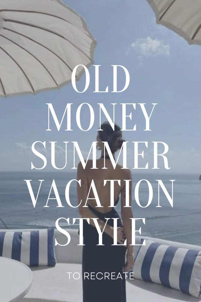 Old Money Summer Vacation Style