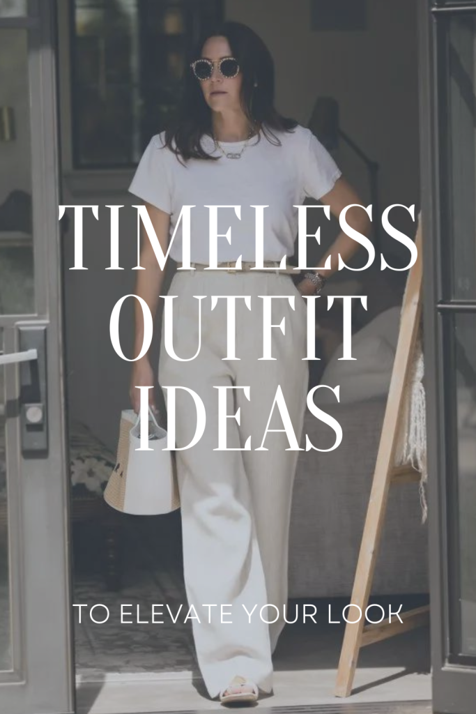 Timeless Outfit Ideas