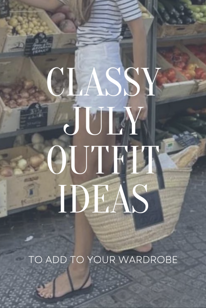 Classy July Outfit Ideas