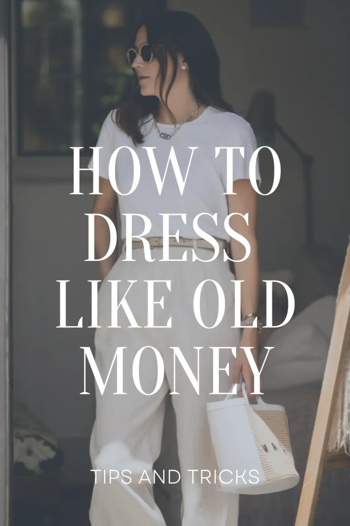 How to Dress Like Old Money