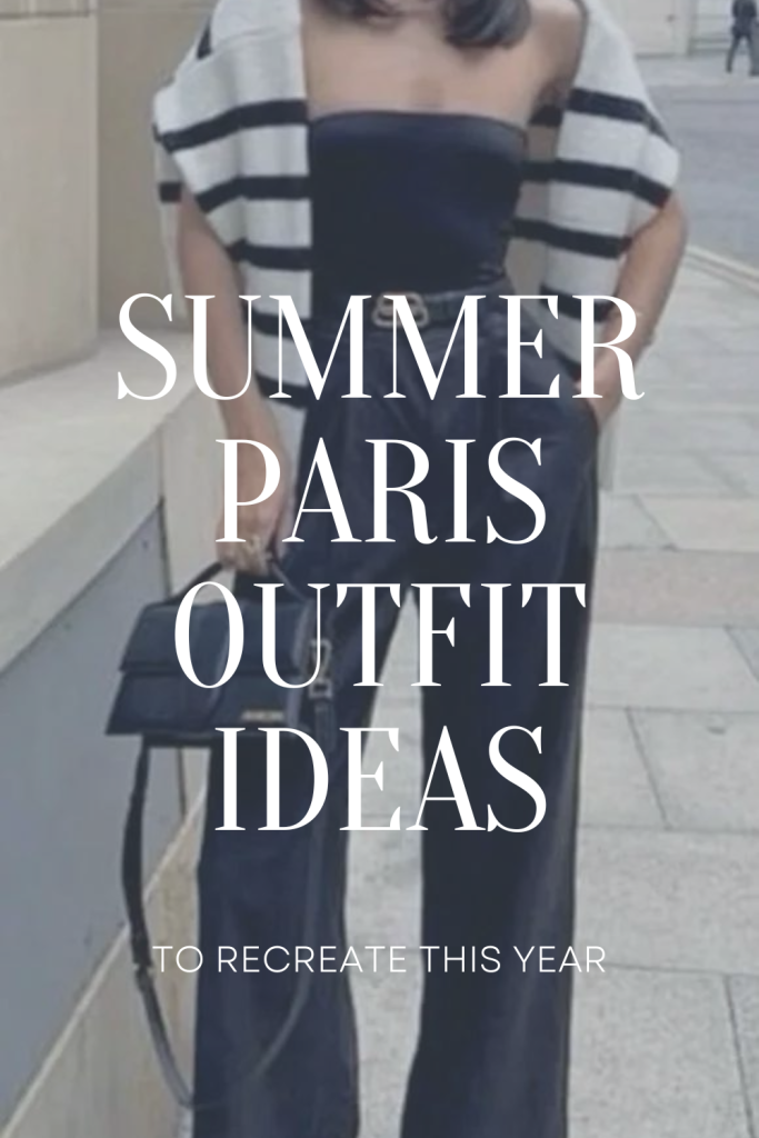 summer paris outfit ideas