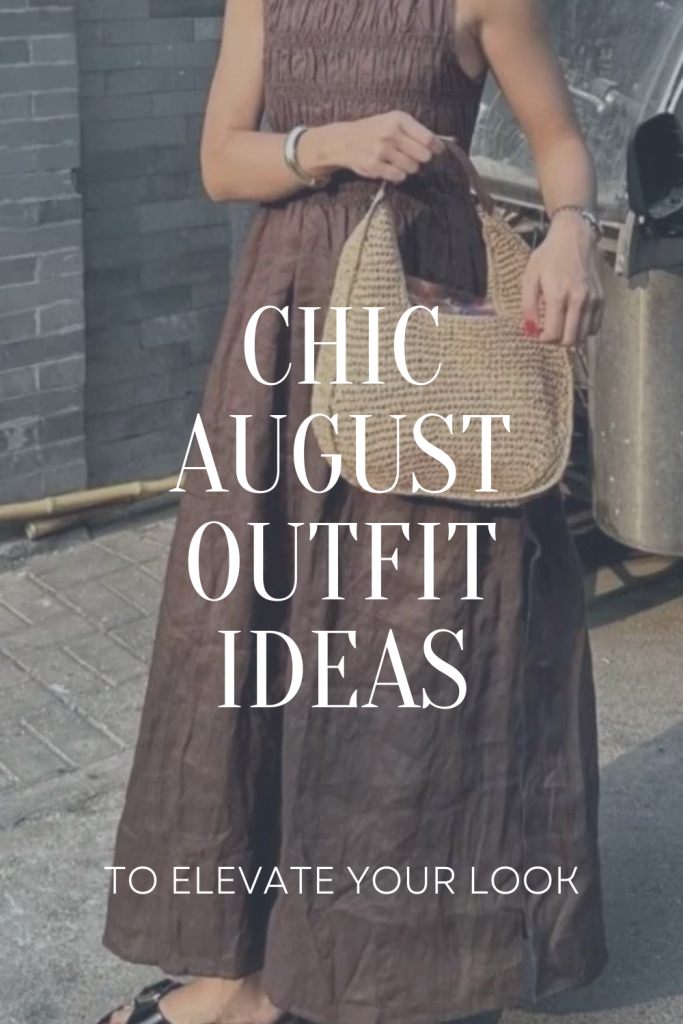 Chic August Outfit Ideas