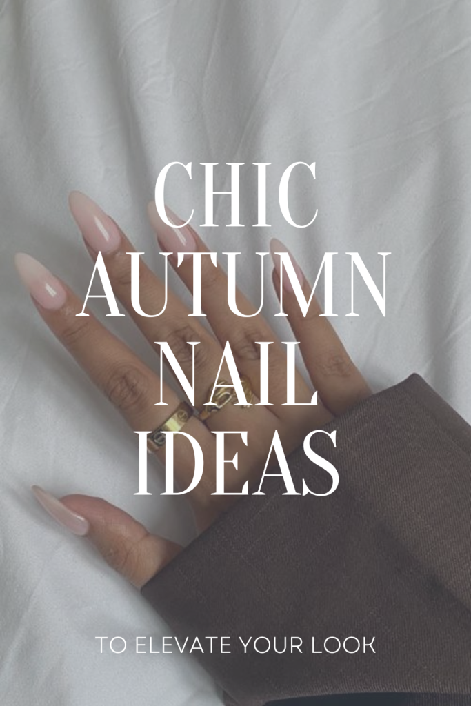 Chic Autumn Nail Ideas
