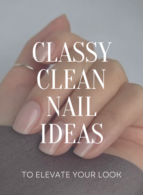 classy clean nails