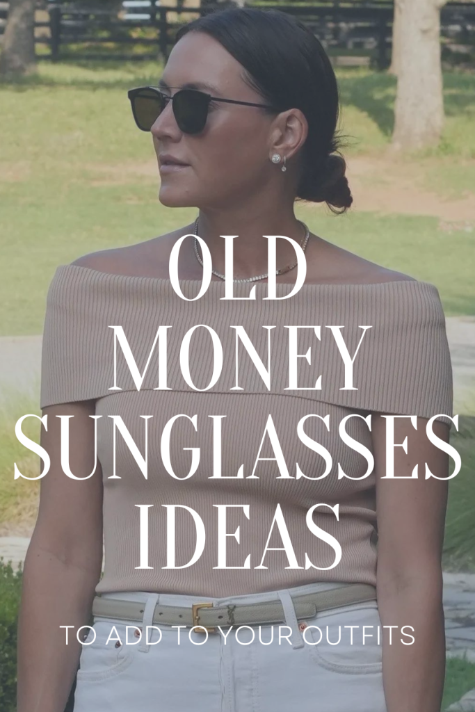 Old Money Sunglasses Ideas