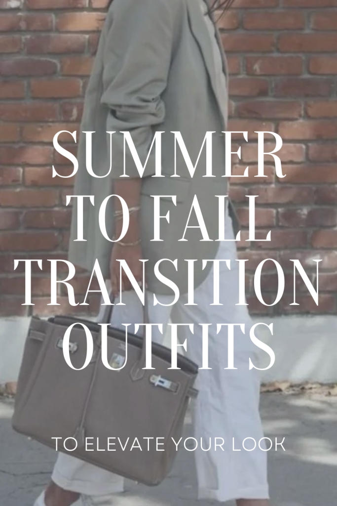 Summer to Fall Transitional Outfits