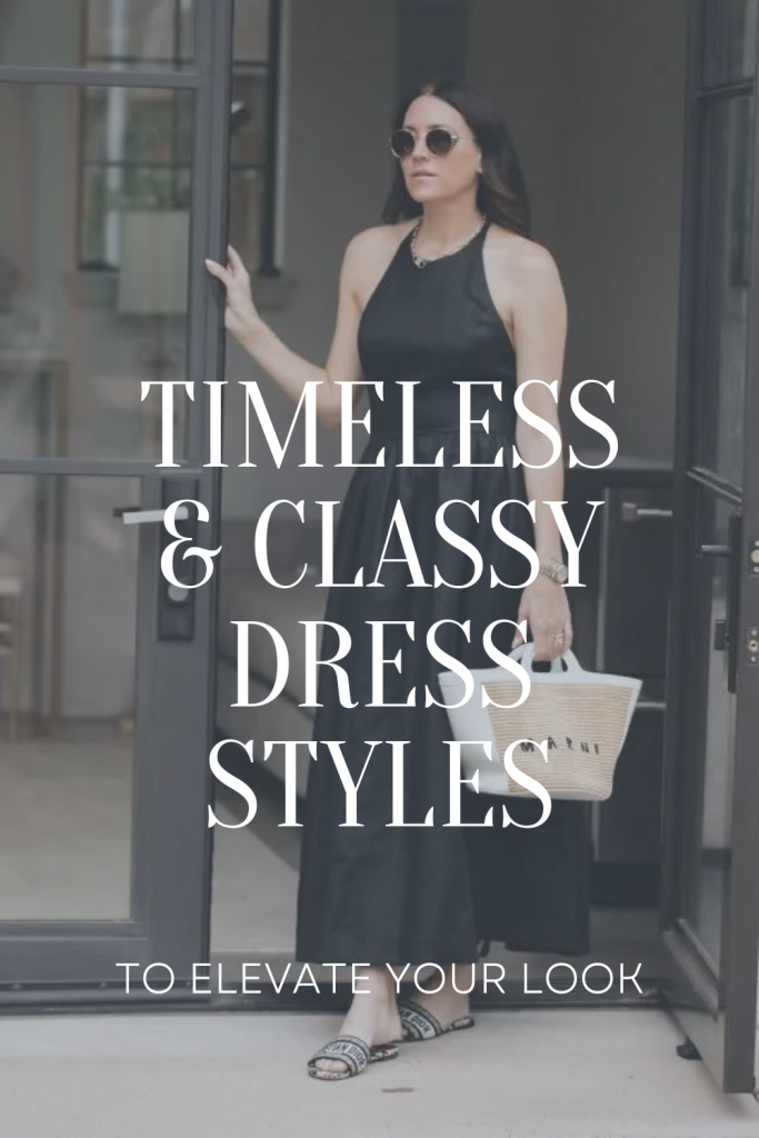 Timeless and Classy Dress Styles