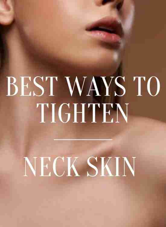 Best Ways To Tighten Neck Skin