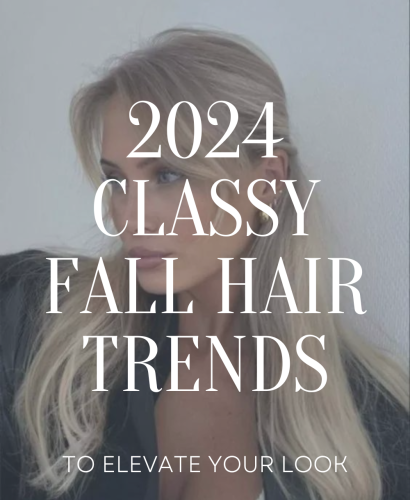 2024 Classy Fall hair trends