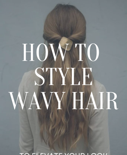 How to Style Wavy Hair
