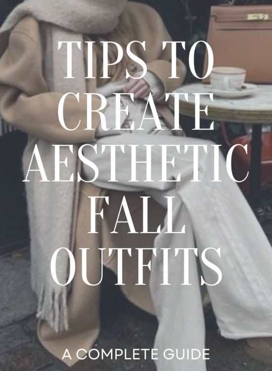 Tips to Create Aesthetic Fall Outfits