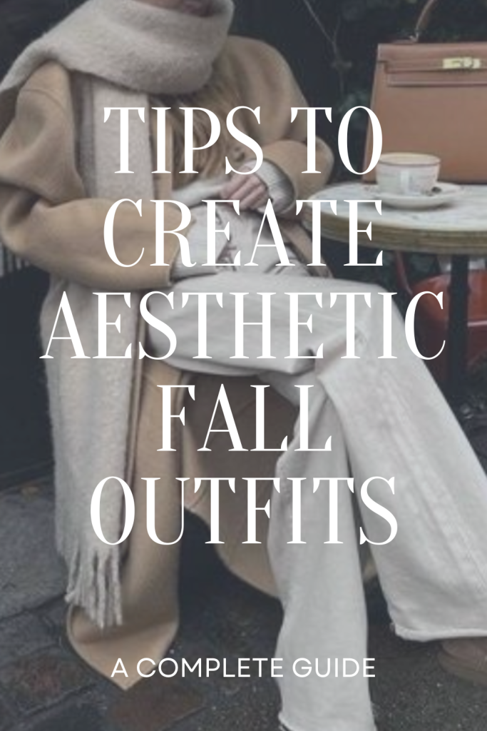 Tips to Create Aesthetic Fall Outfits