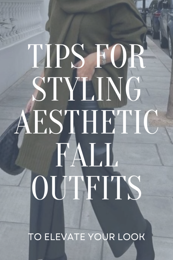 tips for styling aesthetic fall outfits