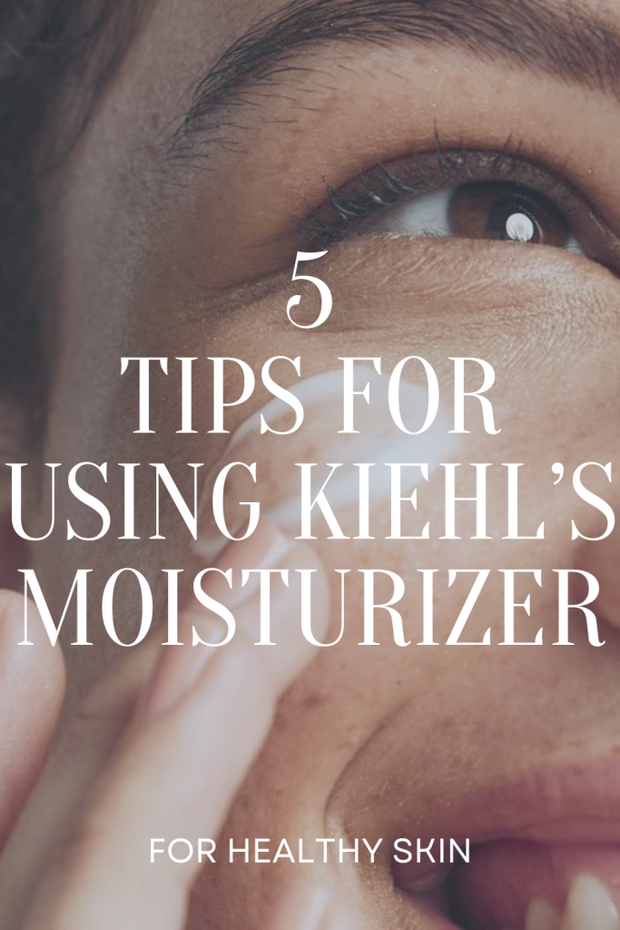 Tips for Using Kiehl's Ultra Facial Moisturizer