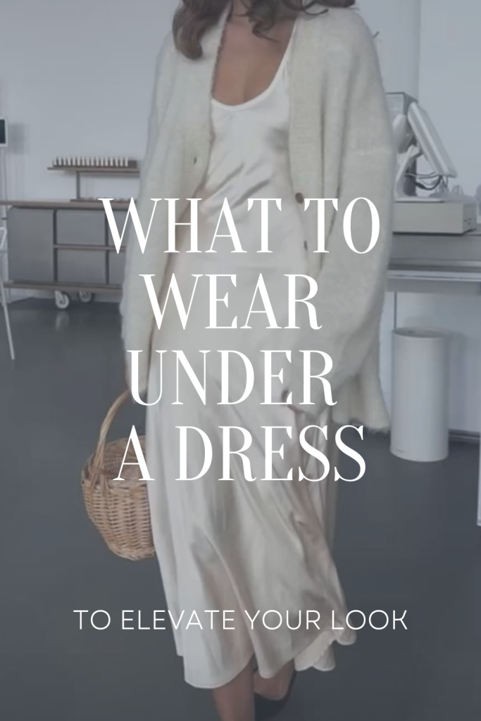 What to Wear Under A Dress