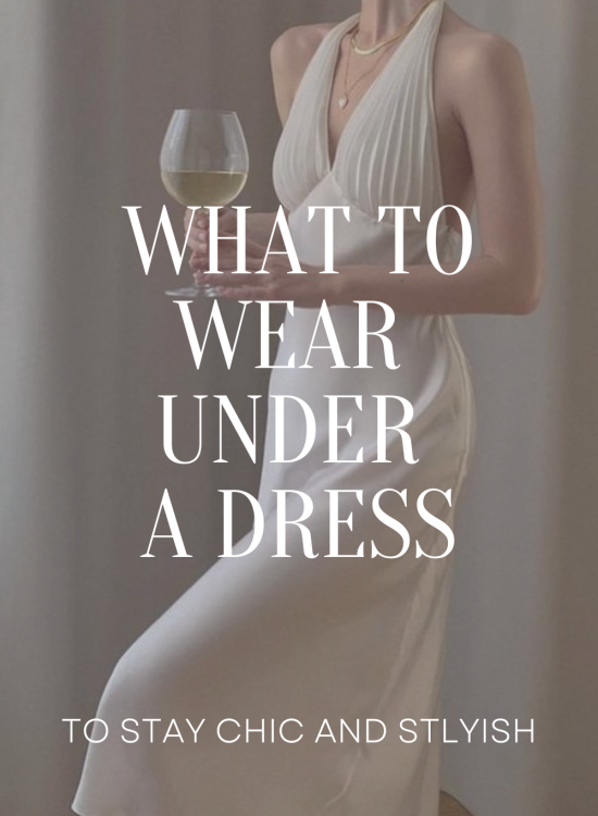 What to Wear Under A Dress