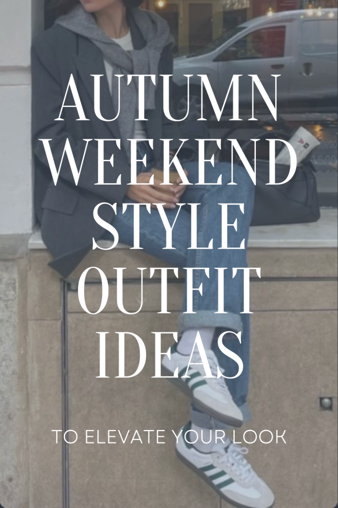 Autumn Weekend Style Outfit Ideas