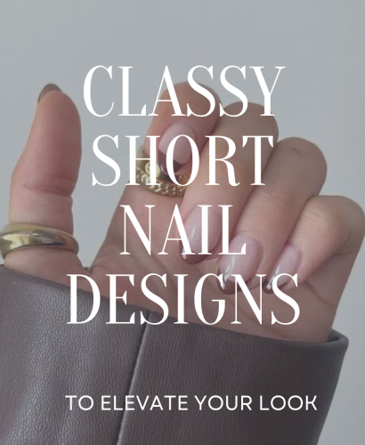 Classy Short Nail Designs